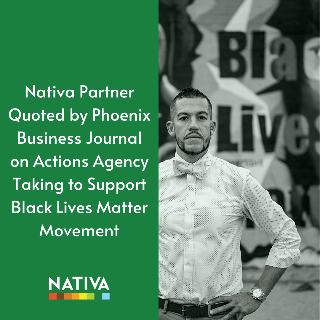 Nativa Quoted by Phoenix Business Journal on Actions Taken to Support Black Lives Matter Movement